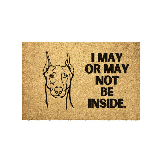 Doberman I May Or May Not Be Inside Doormat