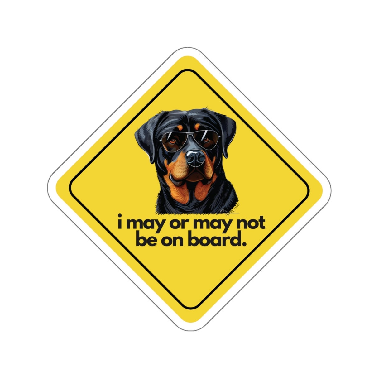 Rottweiler I "i may or may not be on board" Sticker