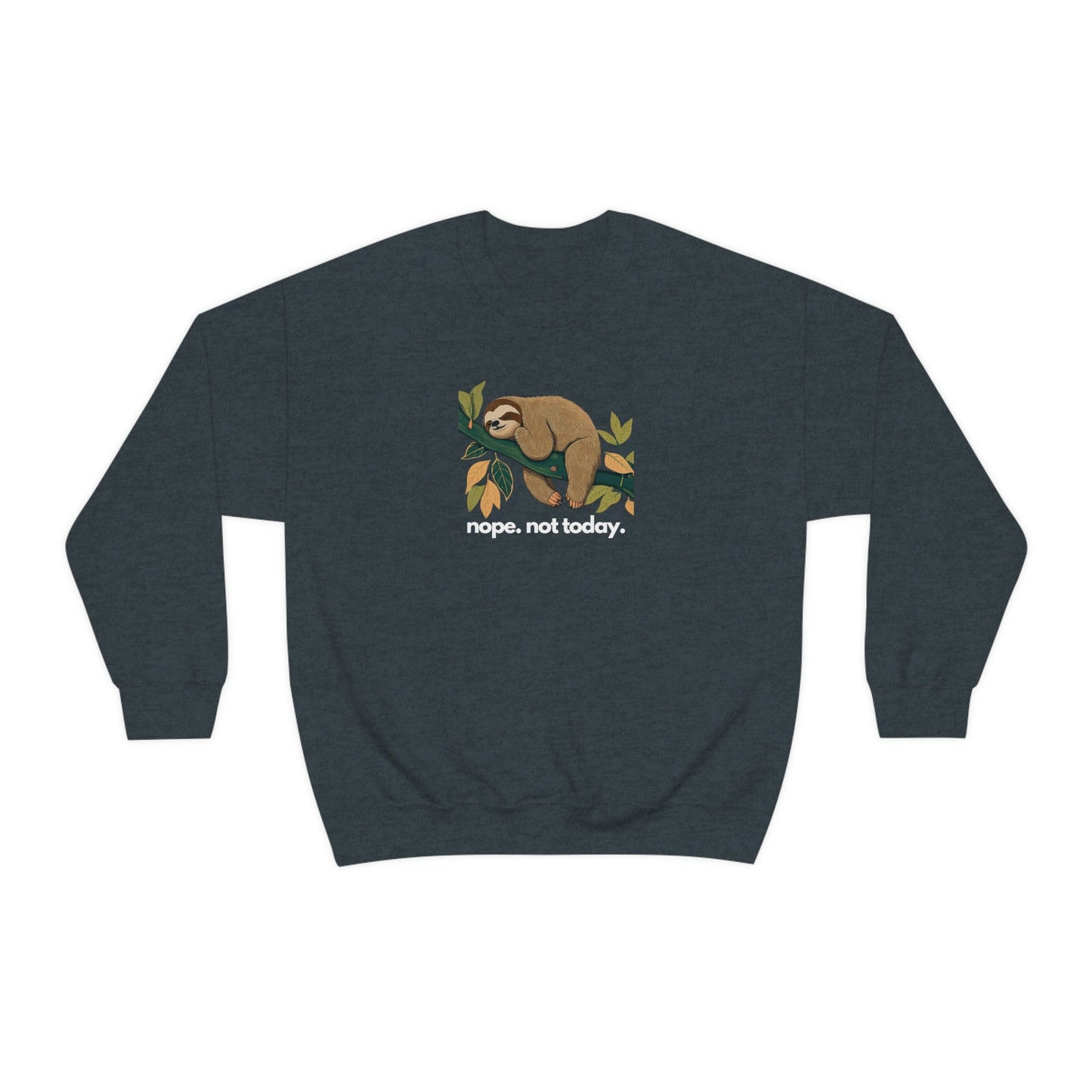 Sloth Nope Not Today Crewneck Sweatshirt