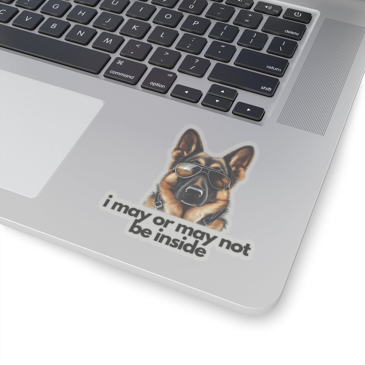 German Shepherd | i may or may not be inside | Sticker