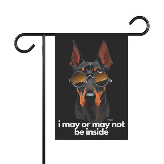 Black Doberman Flag, Garden Flag, I May or May Not Be Inside, House Flag, Banner, Printed Both Sides