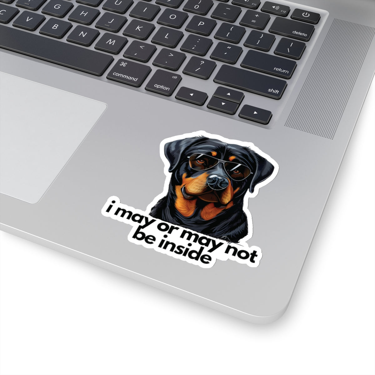 Rottweiler | i may or may not be inside | Sticker