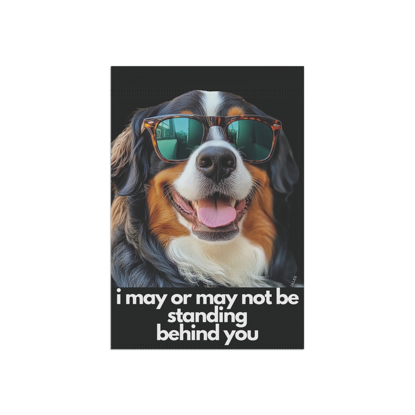 Bernese Mountain Dog Flag, Garden Flag, I May or May Not Be Inside, House Flag, Printed Both Sides