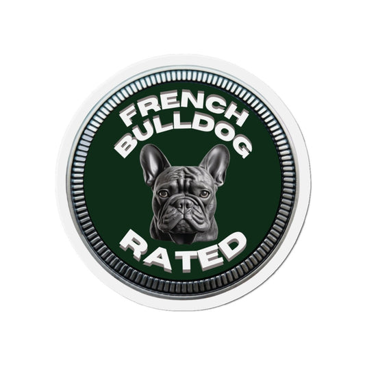 French Bulldog "RATED" | Dark Green | Metal Looking Badge | Die-Cut Magnet