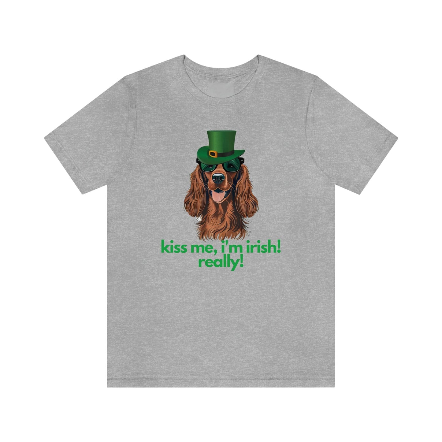 Irish Setter Shirt, Kiss Me I'm Irish Really!, St. Patrick's Day, Funny Gift, Dog Lover, Cute