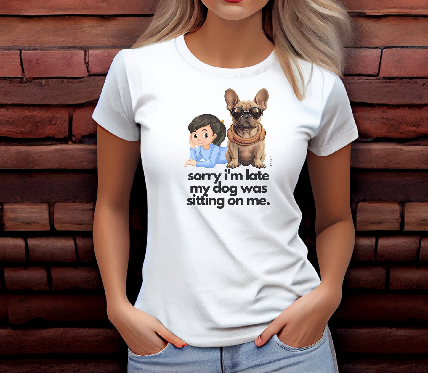 French Bulldog "sorry i'm late my dog was sitting on me", Fawn Color, Girl, Mom Gift, Mother's Day, Unisex Jersey Short Sleeve Tee