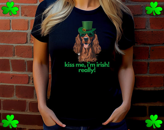 Irish Setter Shirt, Kiss Me I'm Irish Really!, St. Patrick's Day, Funny Gift, Dog Lover, Cute