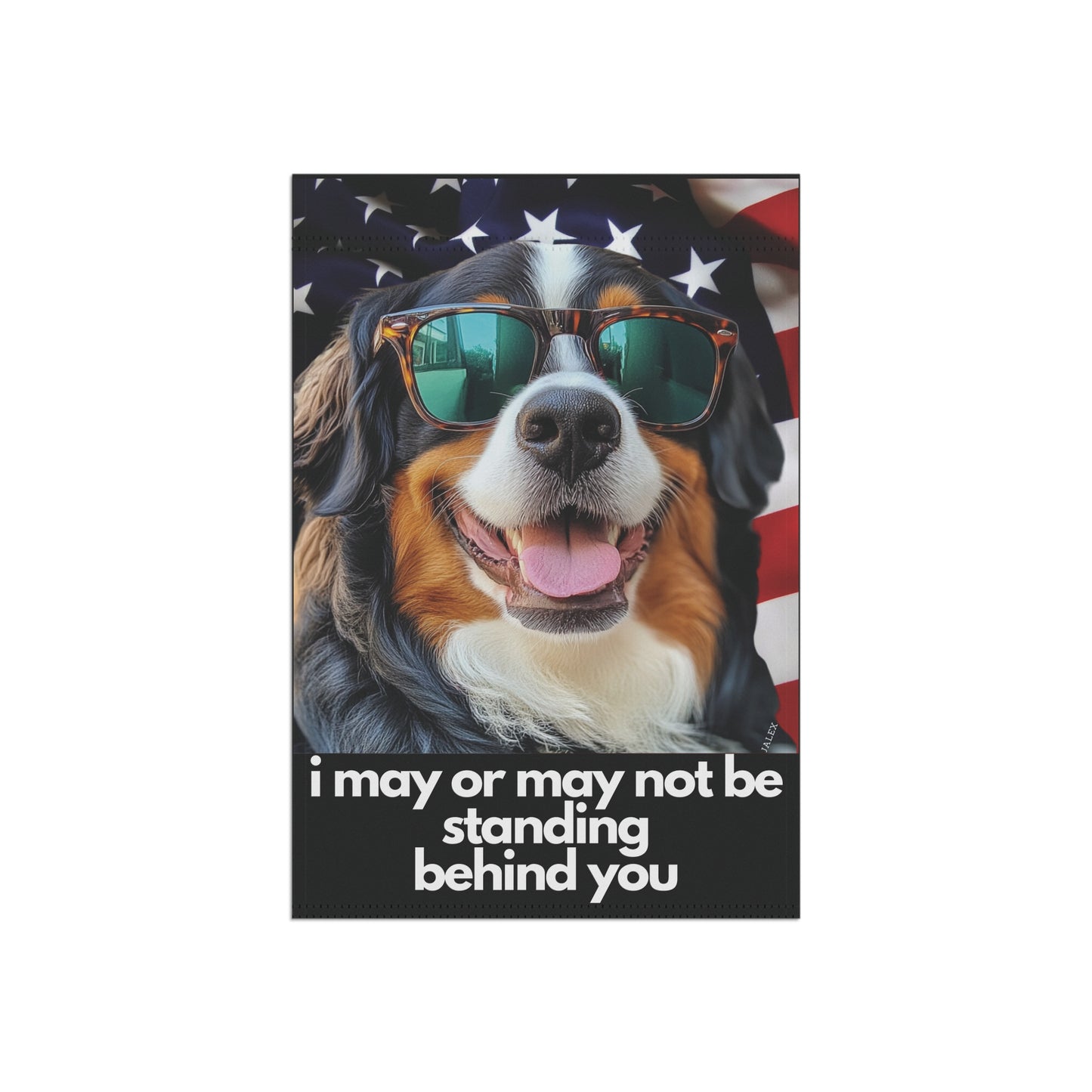 Bernese Mountain Dog Flag, Garden Flag, I May or May Not Be Inside, Patriotic, USA, American, House Flag, Printed Both Sides