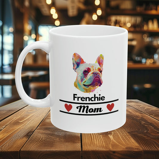 Frenchie Mom Ceramic Mug 11oz