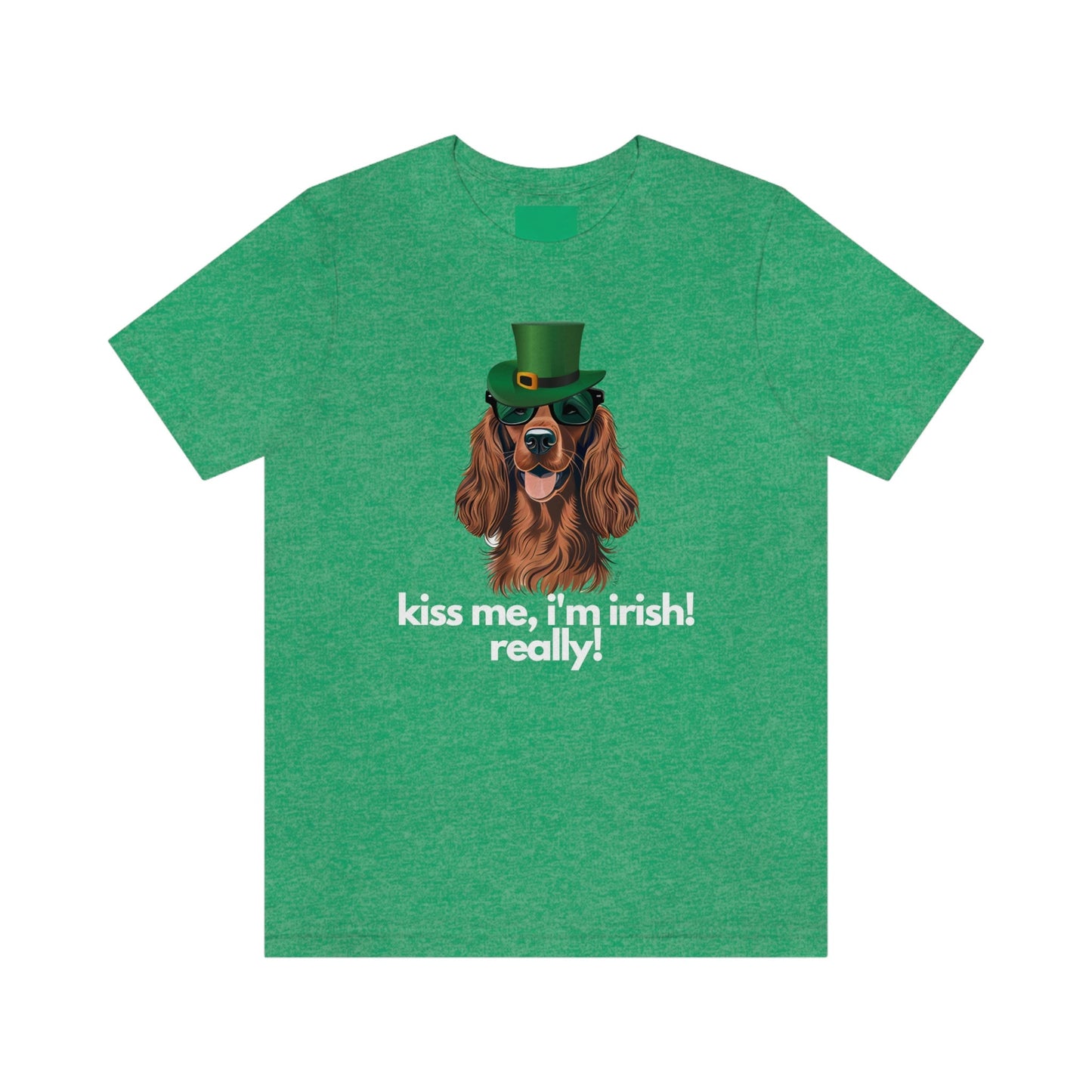 Irish Setter Shirt, Kiss Me I'm Irish Really!, St. Patrick's Day, Funny Gift, Dog Lover, Cute