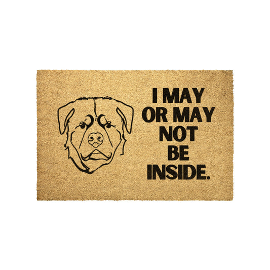 Rottweiler I May or May Not Be Inside Doormat