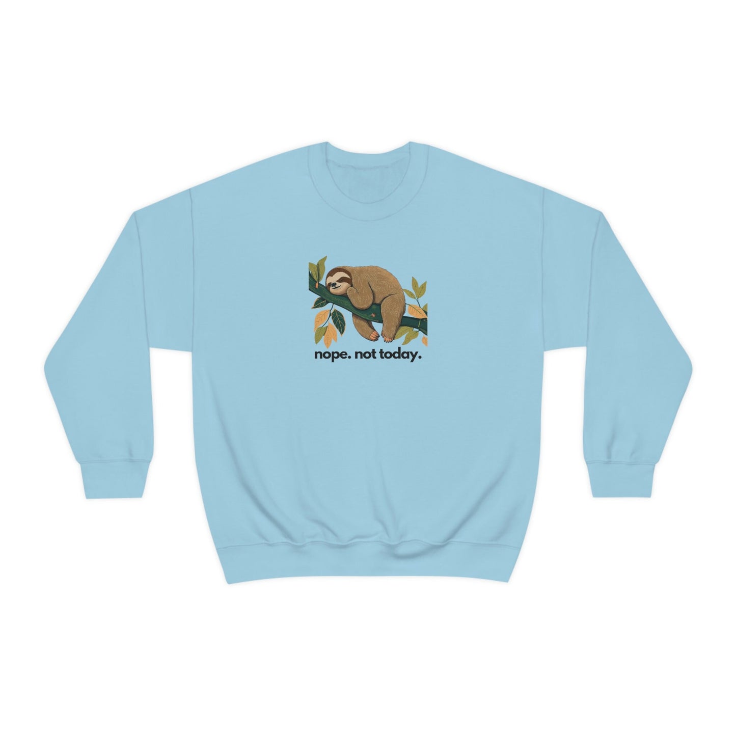 Sloth Nope Not Today Crewneck Sweatshirt