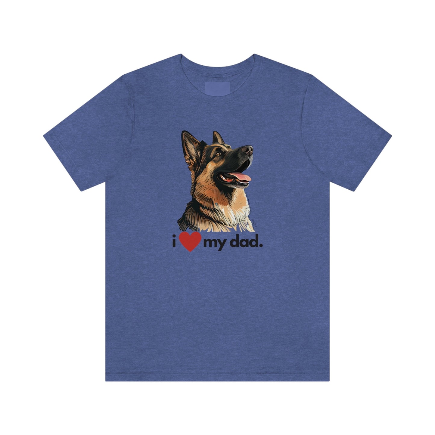 German Shepherd I Love My Dad Unisex Jersey Short Sleeve Tee