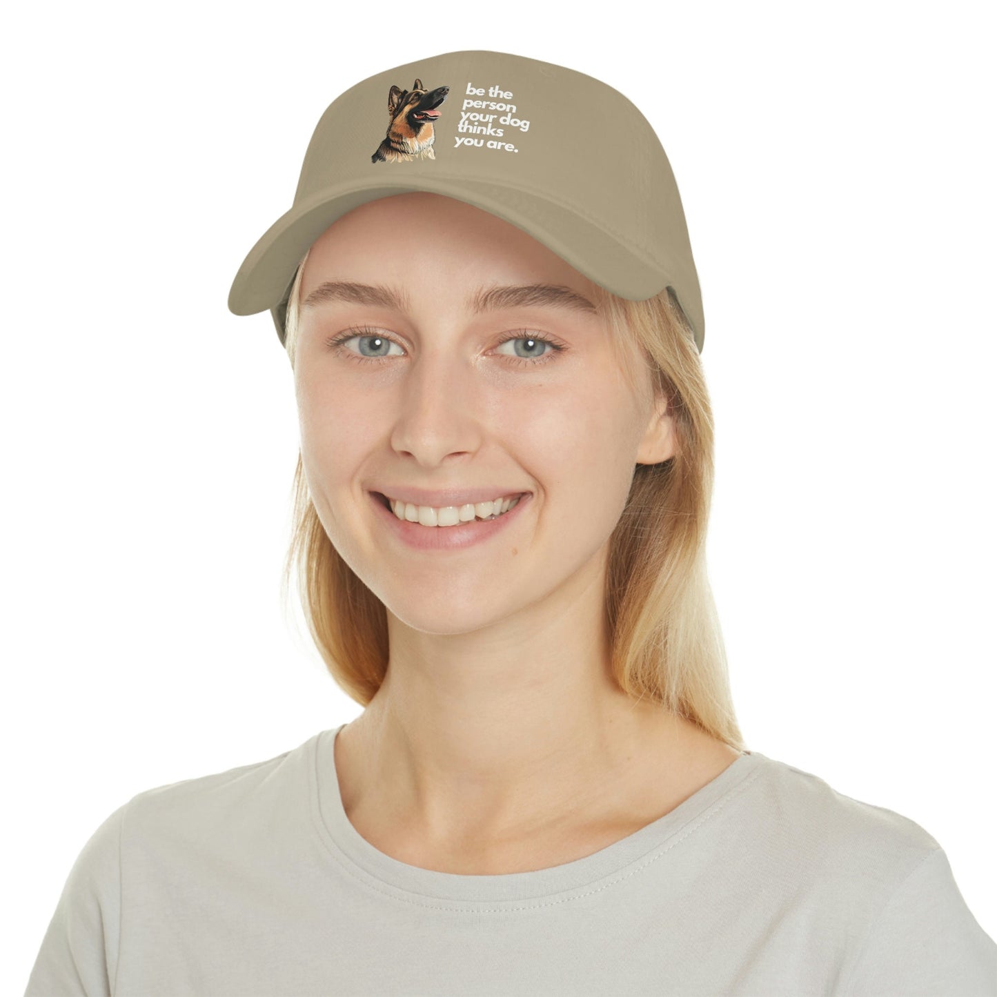 Be the Person Your Dog Thinks You Are with German Shepherd, Low Profile Baseball Cap