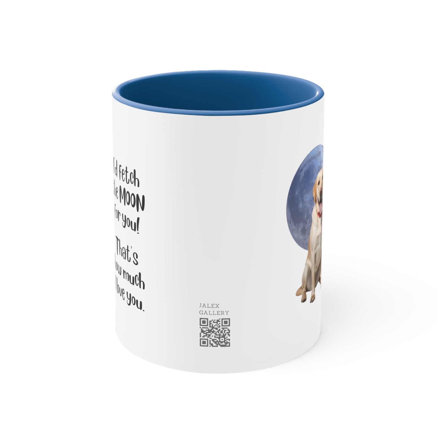 Yellow Labrador "I'd fetch the moon for you. That's how much I love you." | Coffee Mug, 11oz