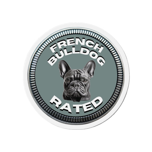 French Bulldog "RATED" | Green Gray | Metal Looking Badge | Die-Cut Magnet