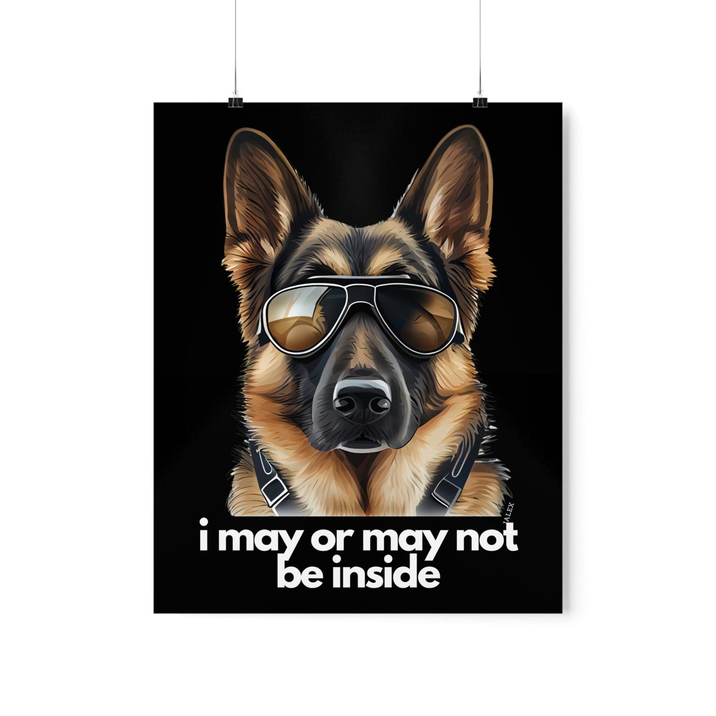 German Shepherd "I May or May Not Be Inside" Premium Matte Vertical Poster