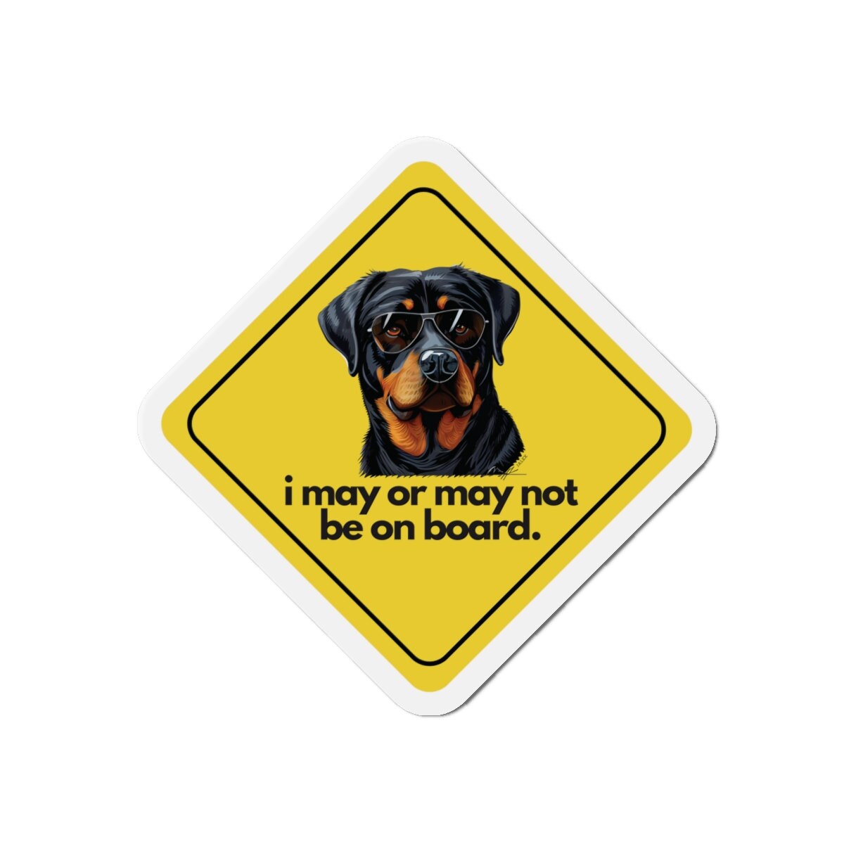 Rottweiler "i may or may not be on board" | Die-Cut Magnet