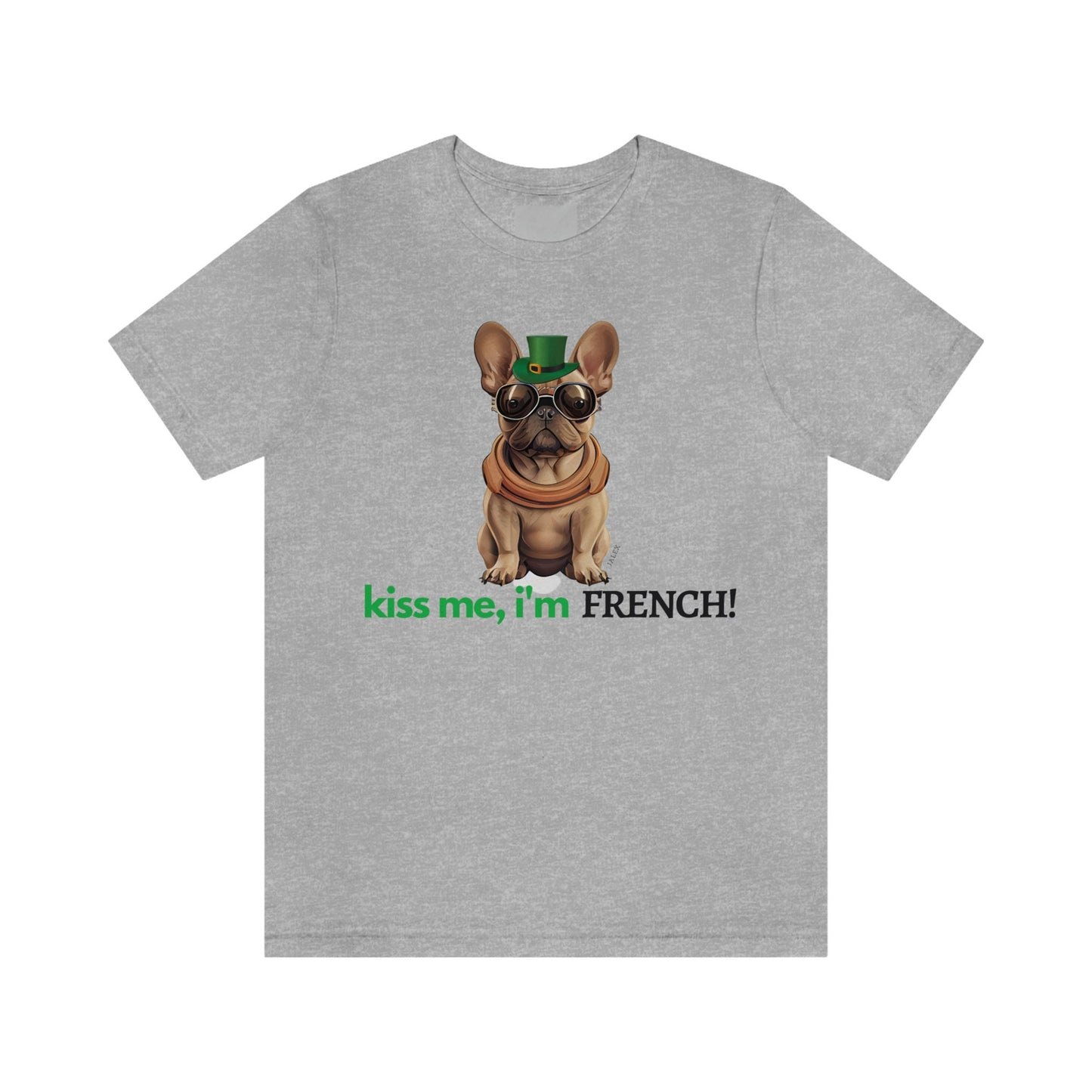 French Bulldog Shirt, Kiss Me I'm French, Frenchie Tee, Gift for Dog Lover, Dog People, Dog Mom, New Dog Owner, Pet Lover, Funny Dog Shirt