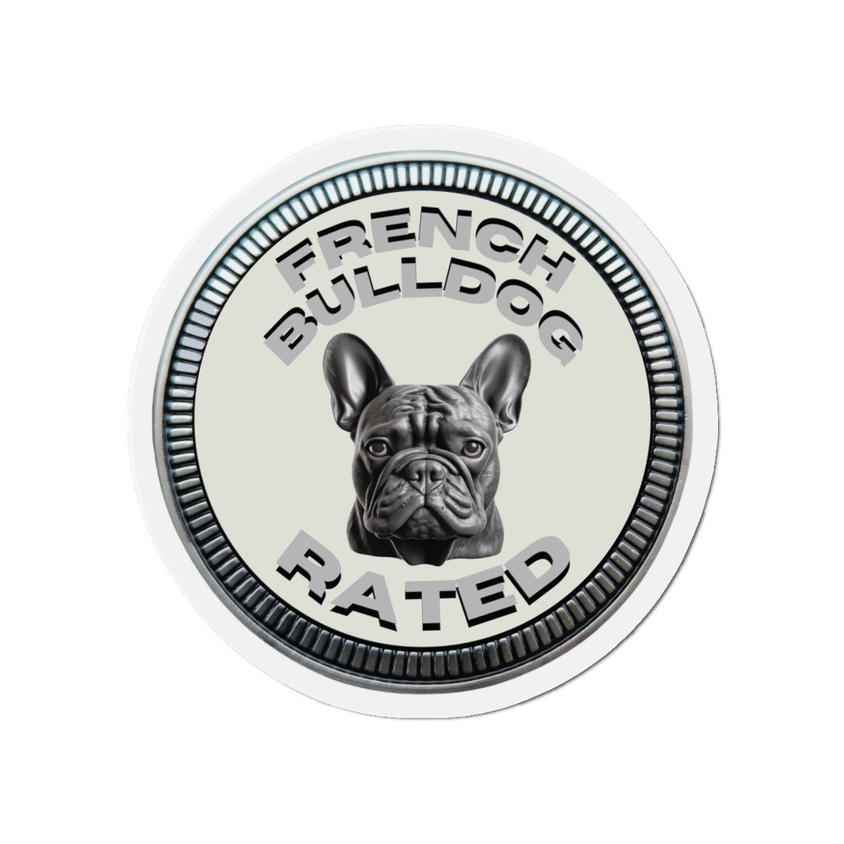 French Bulldog "RATED" | Alpine White | Metal Looking Badge | Die-Cut Magnet