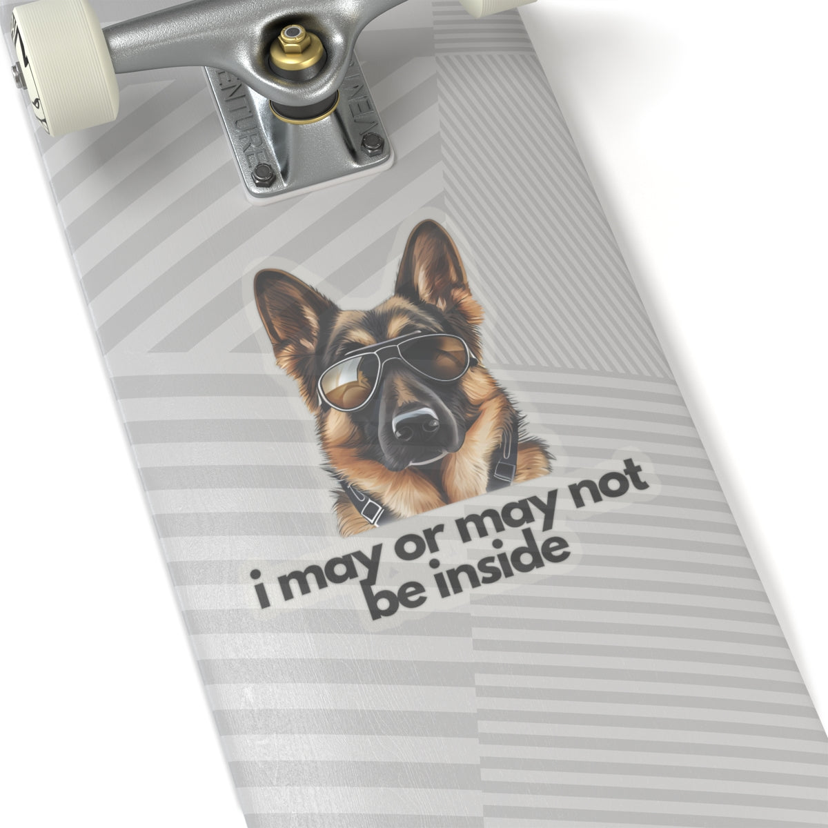 German Shepherd | i may or may not be inside | Sticker