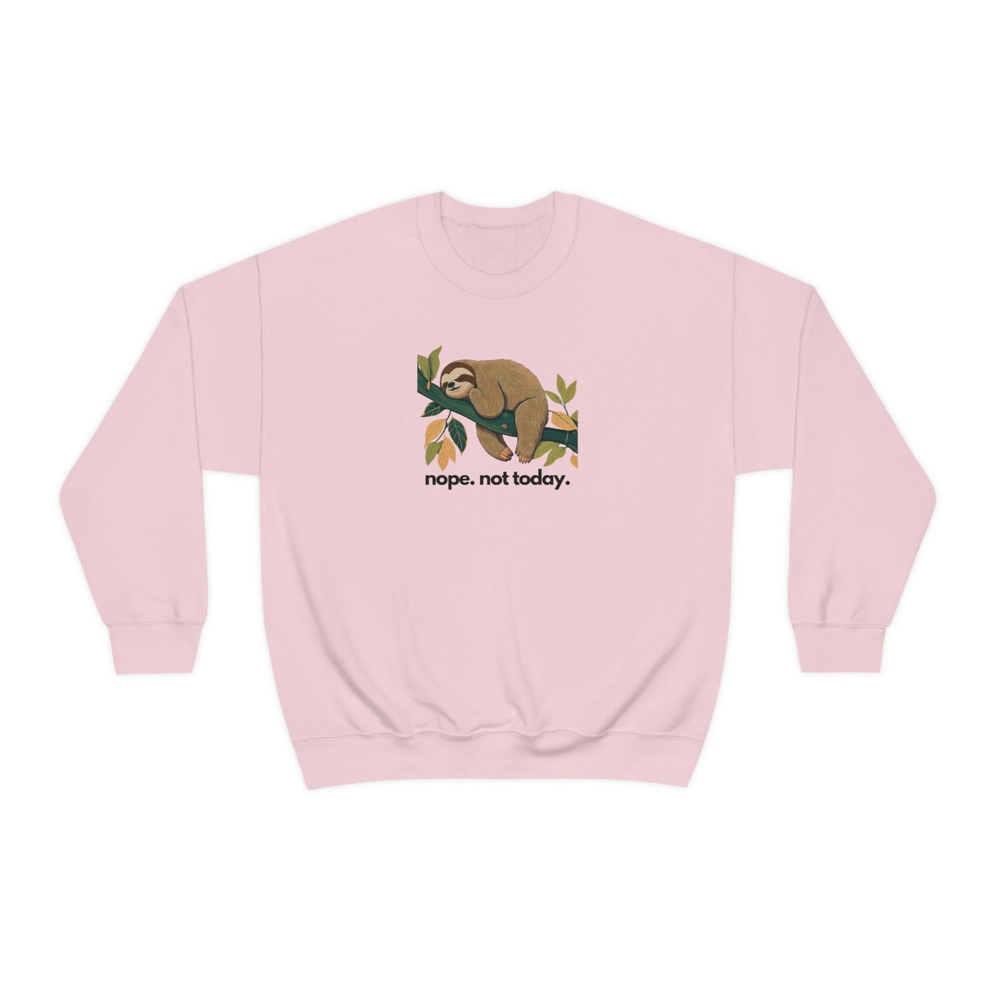 Sloth Nope Not Today Crewneck Sweatshirt