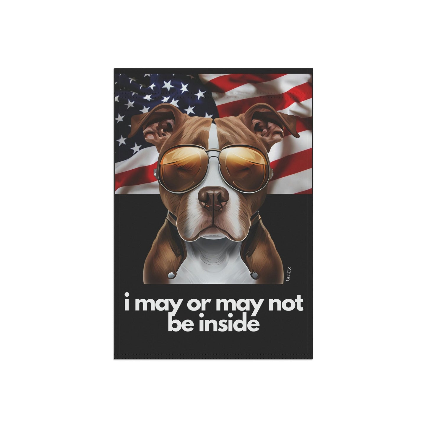 Pitt Bull Flag, Garden Flag, I May or May Not Be Inside, Patriotic, USA, United States, American, House Flag, Banner, Printed Both