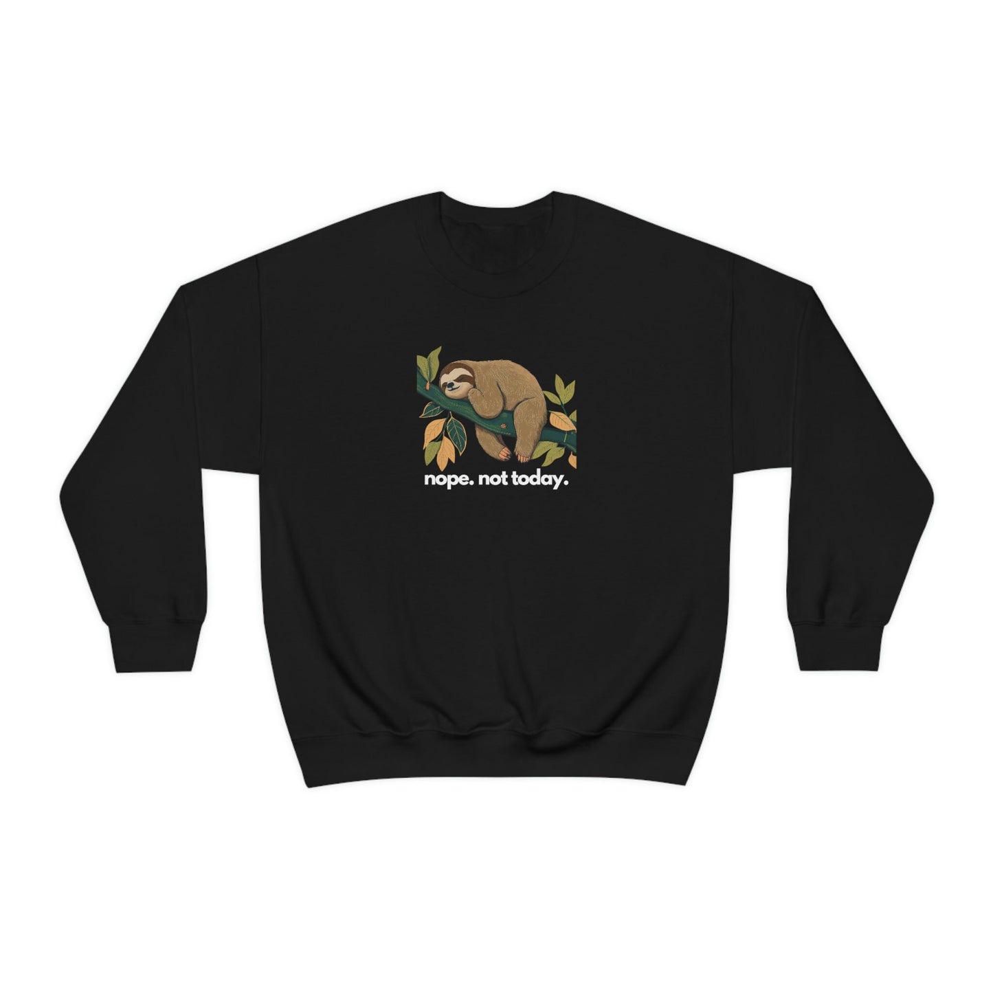 Sloth Nope Not Today Crewneck Sweatshirt