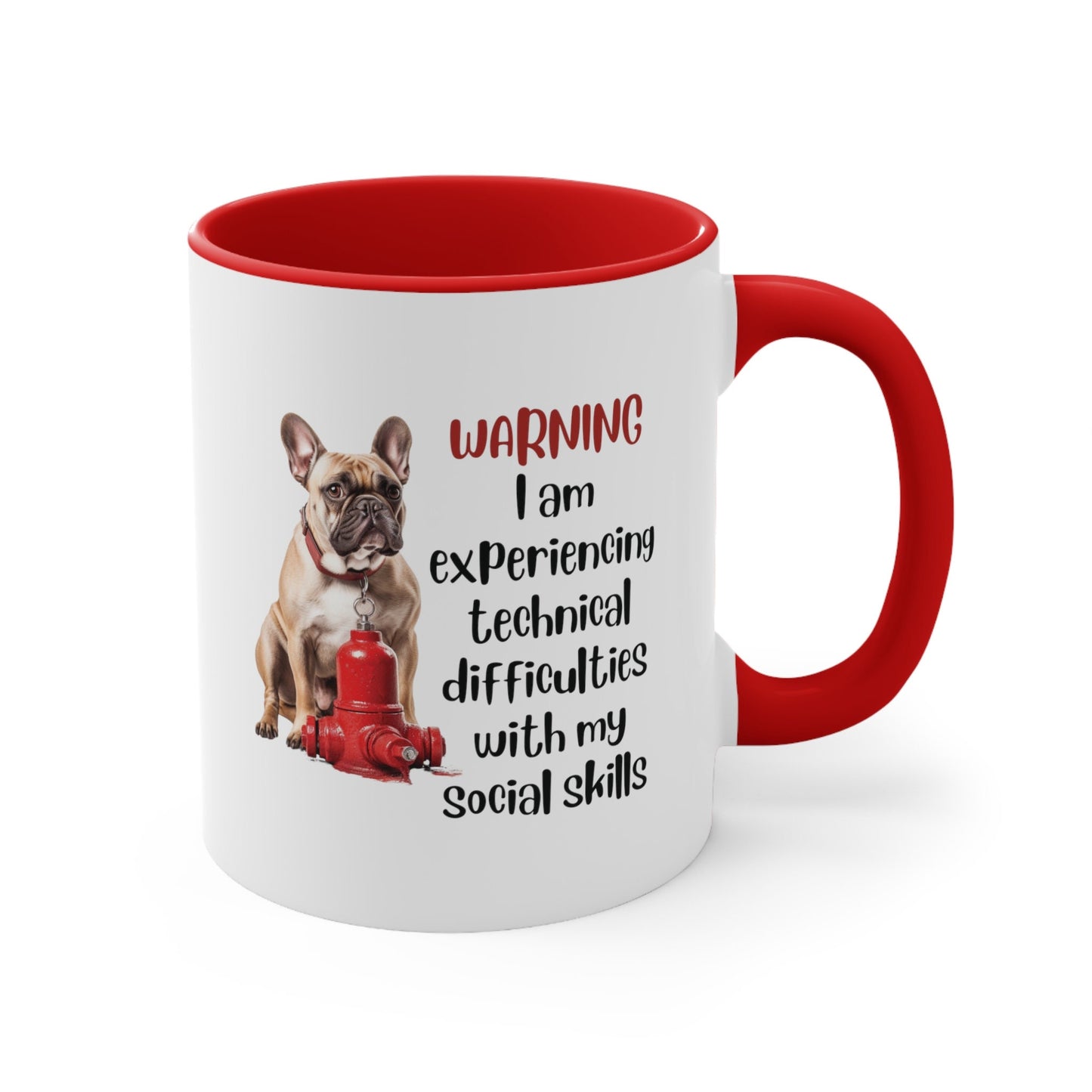 French Bulldog with Hydrant "Warning: I am experiencing technical difficulties with my social skills" | Coffee Mug, 11oz