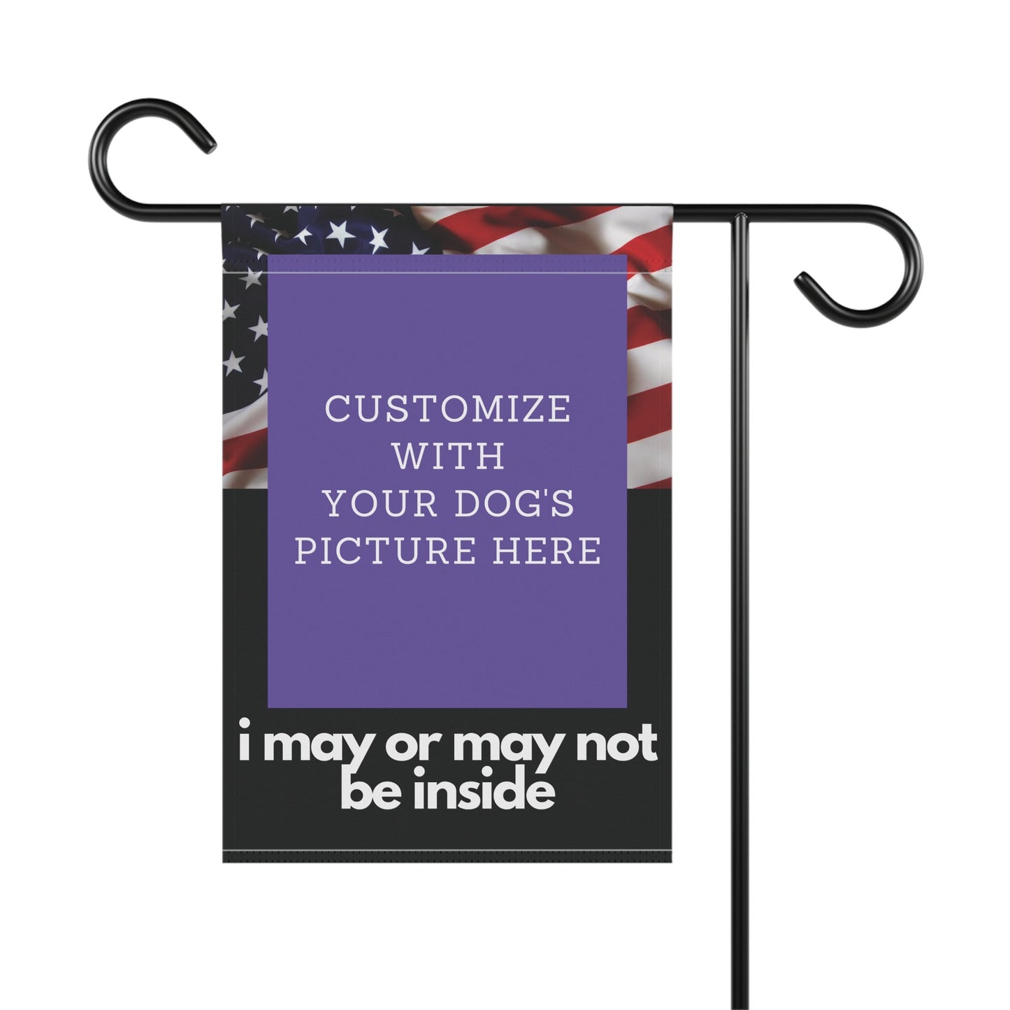 Personalized with Your Dog's Picture with USA Flag - I May or May Not Be Inside - Garden Flag