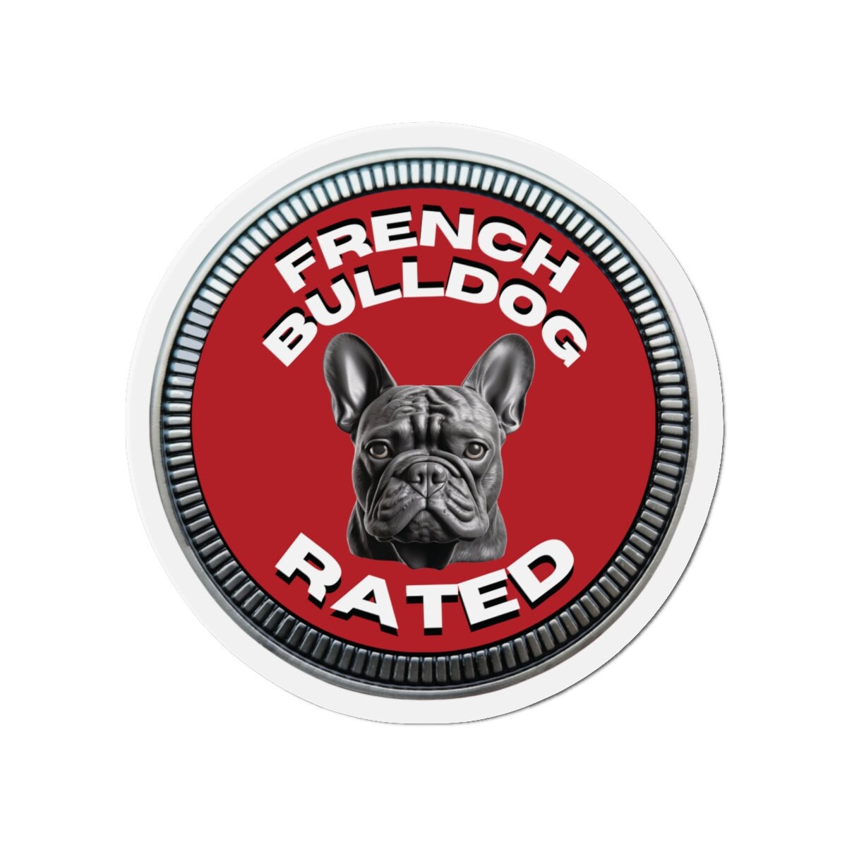 French Bulldog "RATED" | Red | Metal Looking Badge | Die-Cut Magnet