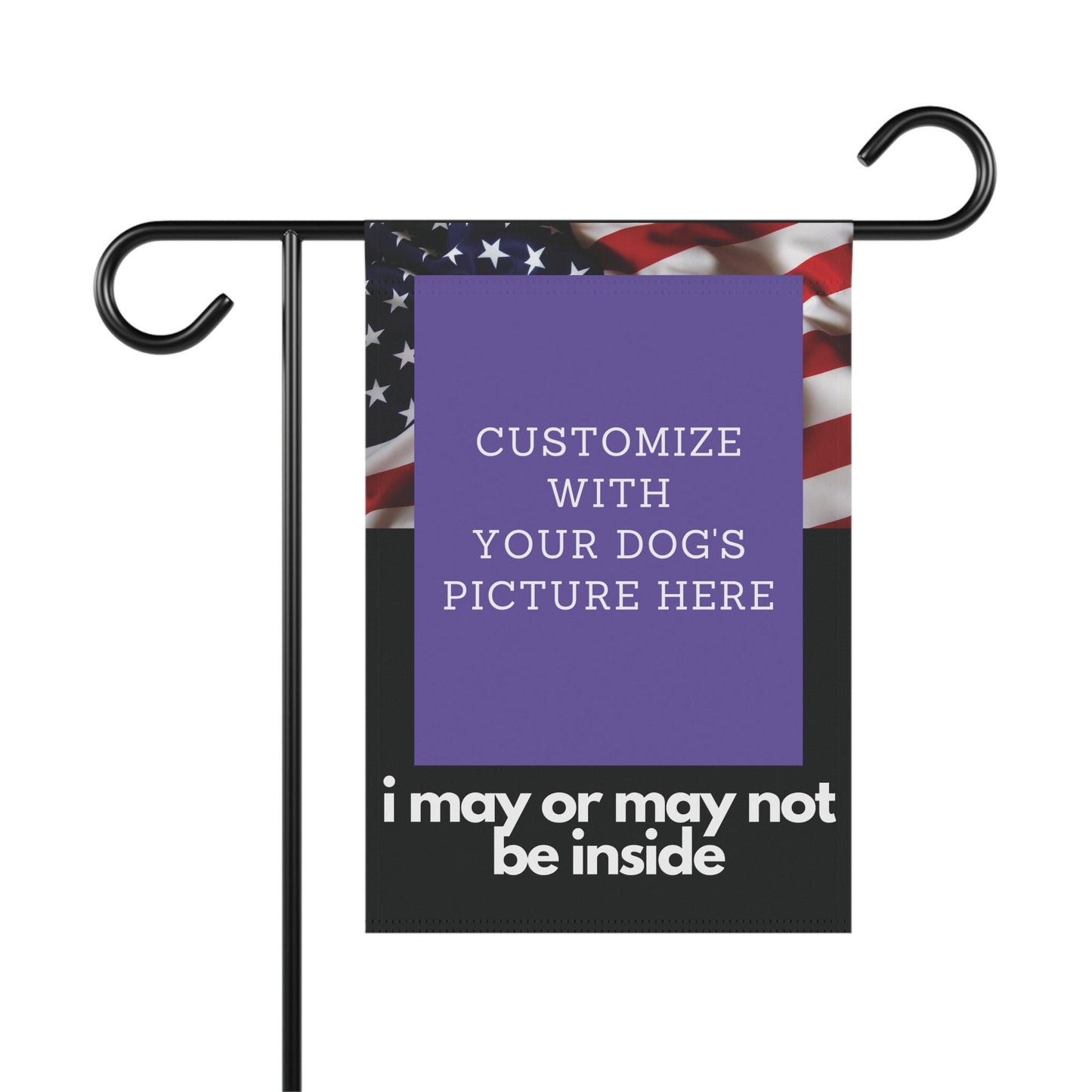 Personalized with Your Dog's Picture with USA Flag - I May or May Not Be Inside - Garden Flag