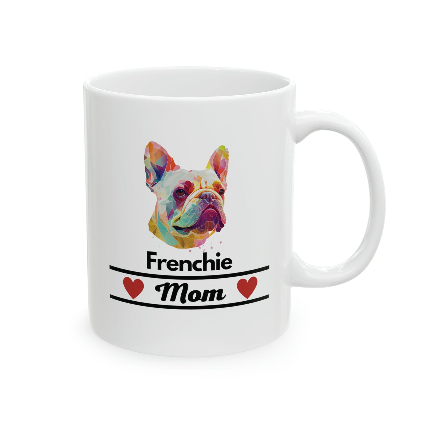 Frenchie Mom Ceramic Mug 11oz