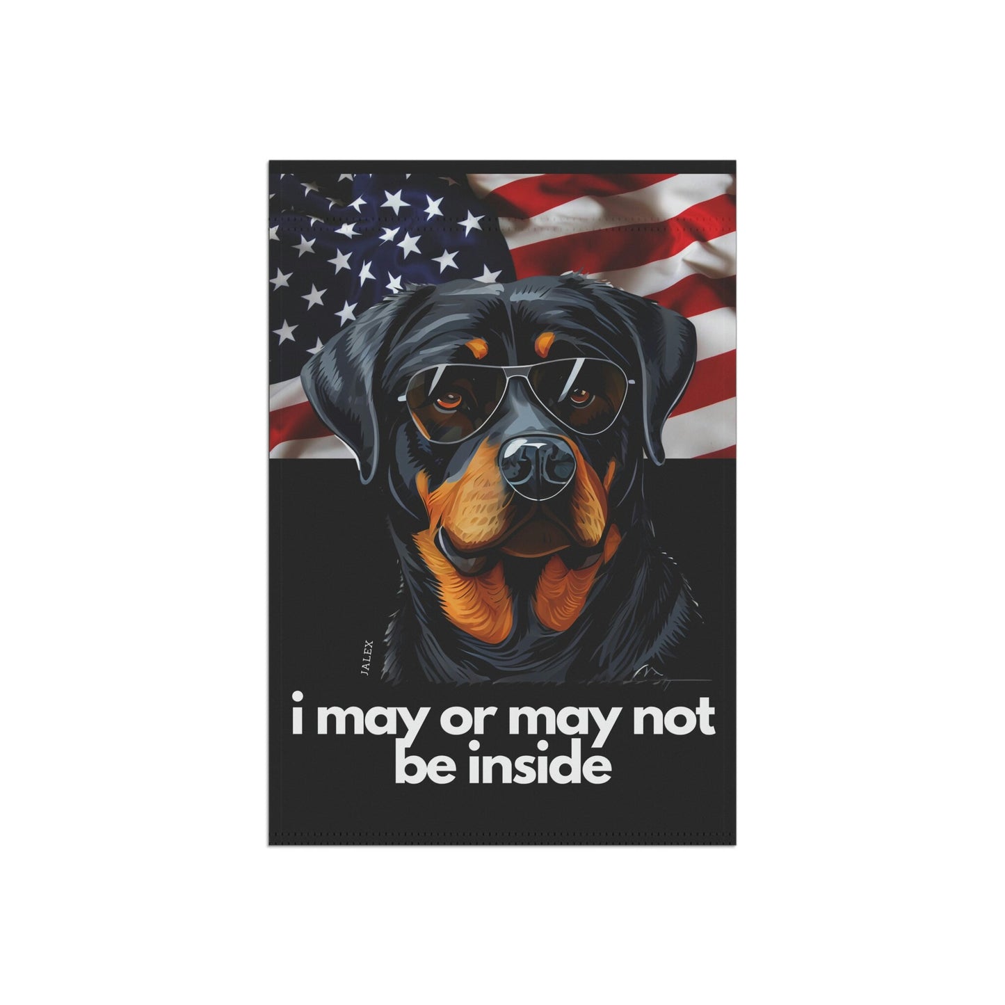 Rottweiler Flag, Garden Flag, I May or May Not Be Inside, Patriotic, USA, United States, American, House Flag, Banner, Printed Both Sides