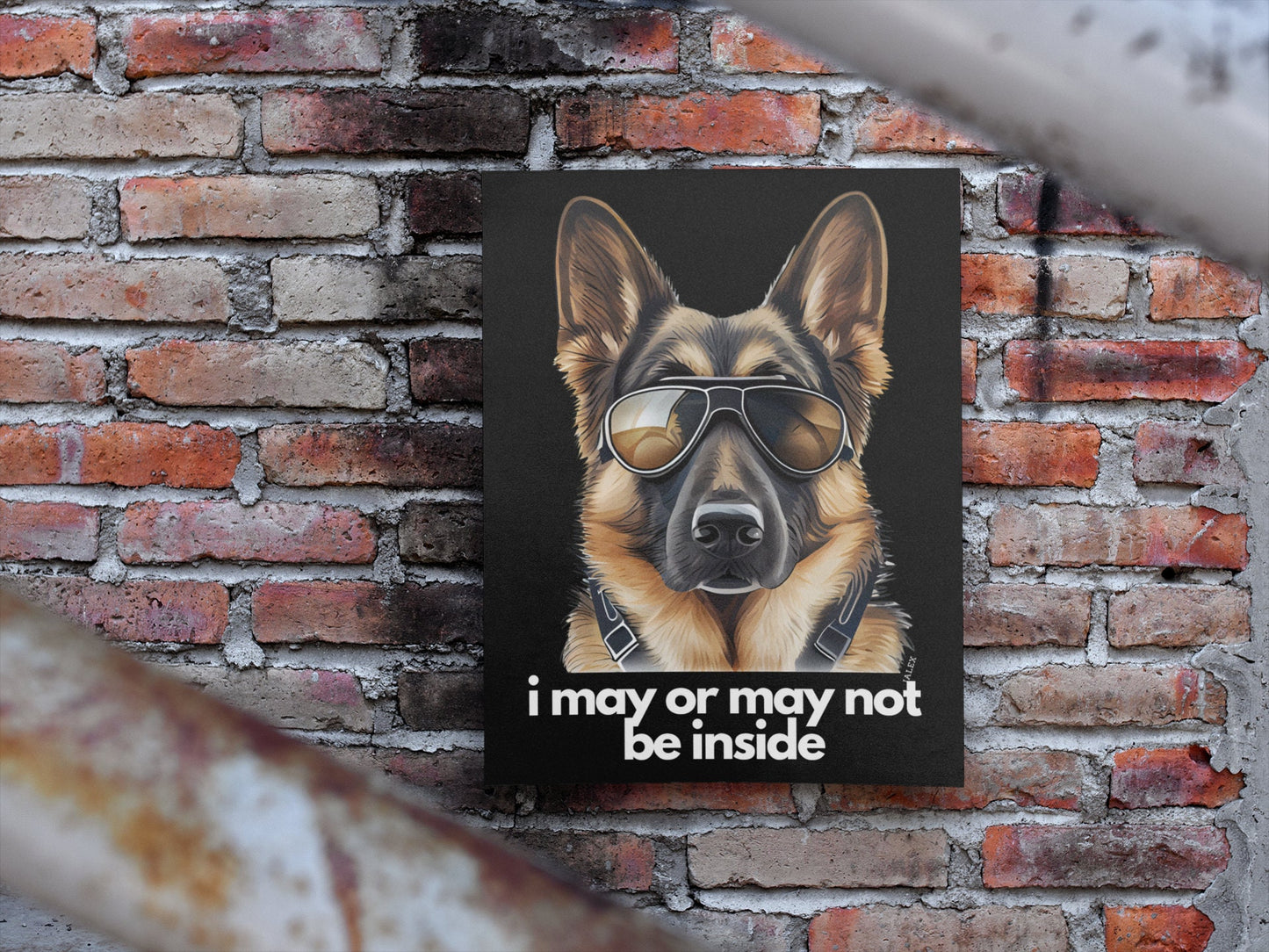 German Shepherd "I May or May Not Be Inside" Premium Matte Vertical Poster