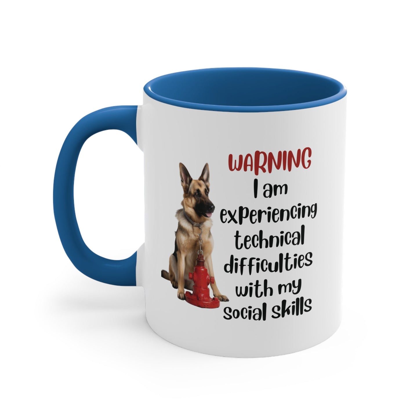 German Shepherd with Hydrant "Warning: I am experiencing technical difficulties with my social skills" | Coffee Mug, 11oz