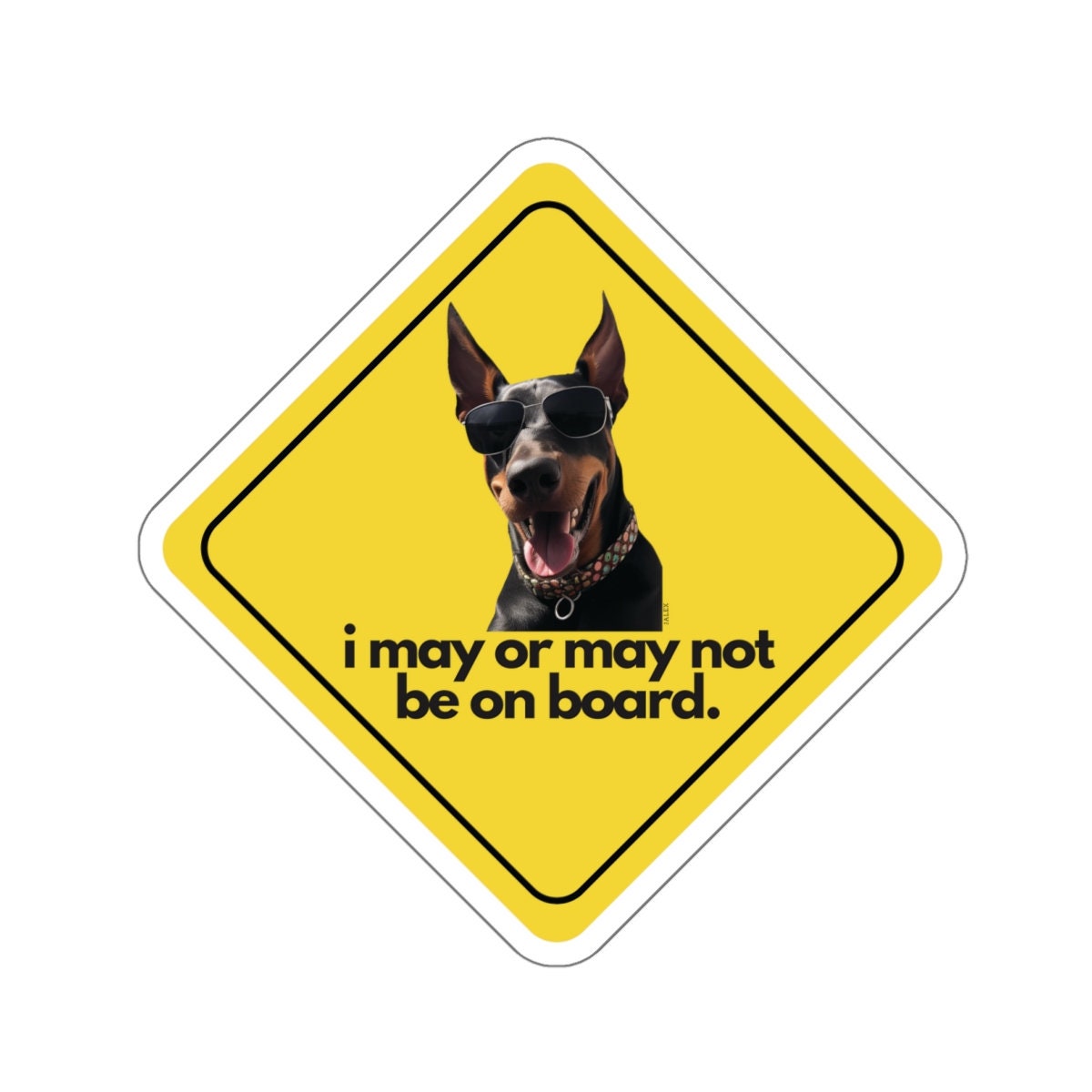 Doberman I "i may or may not be on board" Sticker