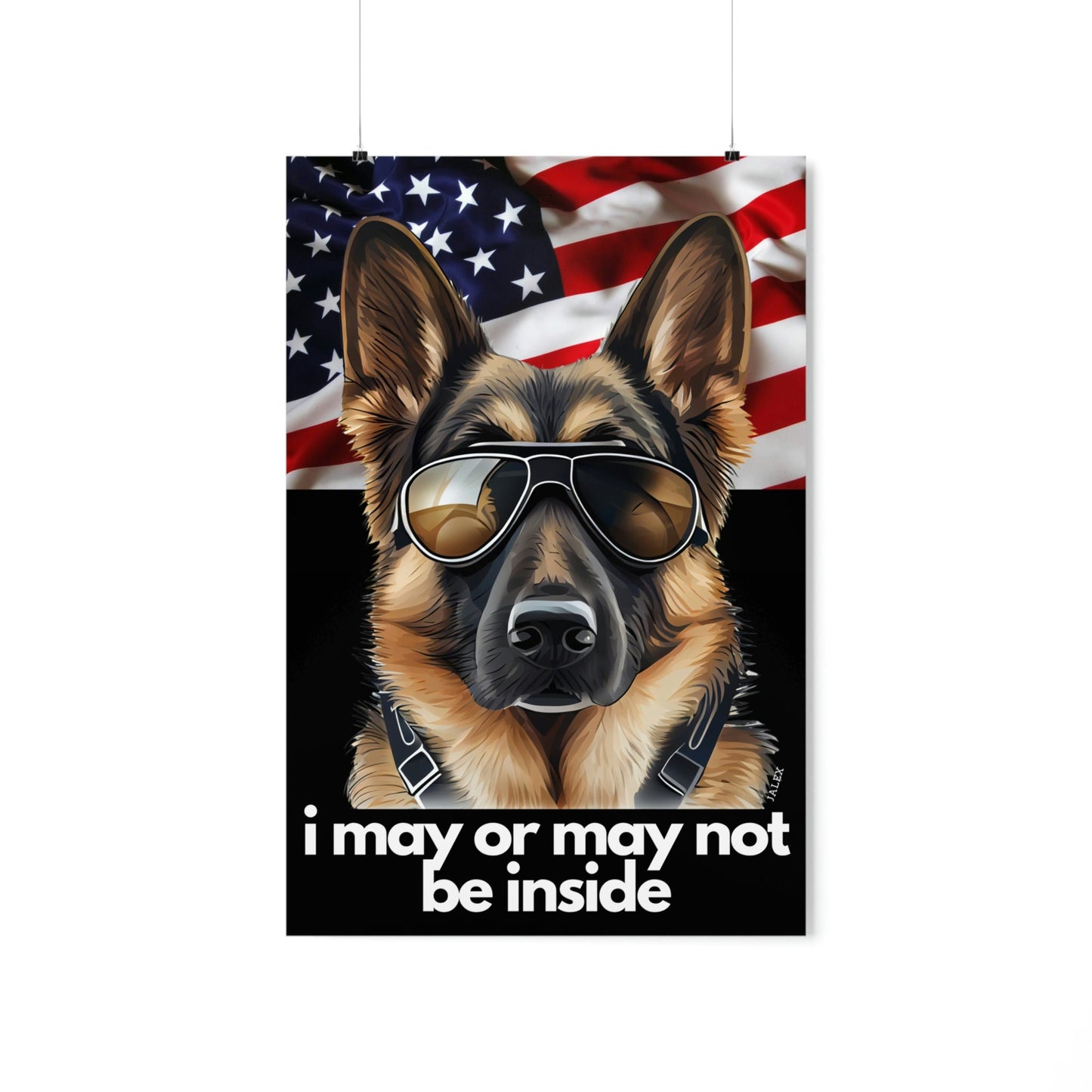 German Shepherd "I May or May Not Be Inside", American Flag, Patriotic, USA, Premium Matte Vertical Poster