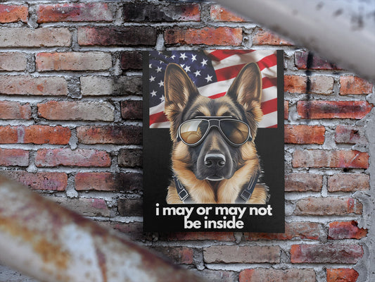 German Shepherd "I May or May Not Be Inside", American Flag, Patriotic, USA, Premium Matte Vertical Poster