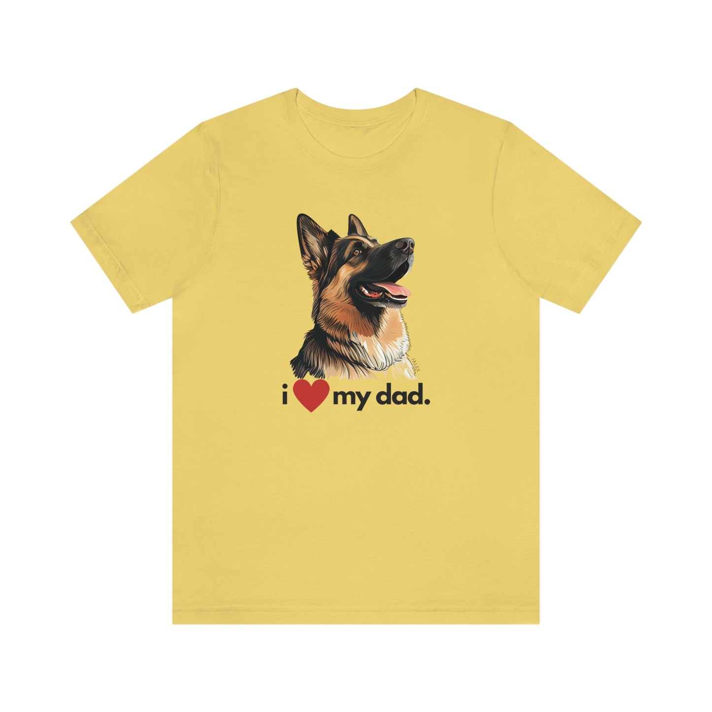 German Shepherd I Love My Dad Unisex Jersey Short Sleeve Tee