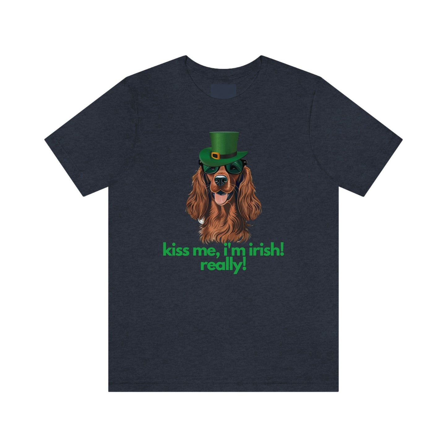 Irish Setter Shirt, Kiss Me I'm Irish Really!, St. Patrick's Day, Funny Gift, Dog Lover, Cute